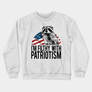 filthy with patriotism Crewneck Sweatshirt